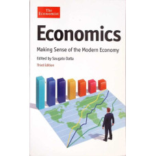 ECONOMICS: MAKING SENSE OF THE MODERN ECONOMY