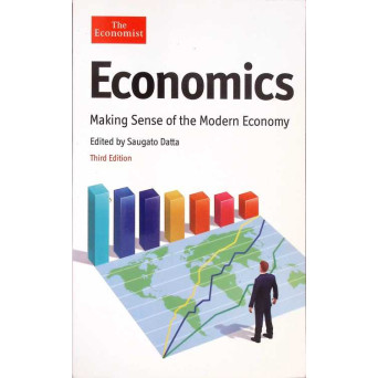 ECONOMICS: MAKING SENSE OF THE MODERN ECONOMY