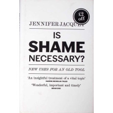 IS SHAME NECESSARY?