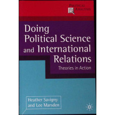 DOING POLITICAL SCIENCE AND INTERNATIONAL RELATIONS. THEORIES IN ACTION