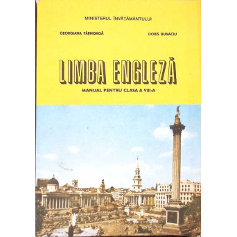 LIMBA ENGLEZA. MANUAL PENTRU CLASA A VIII-A