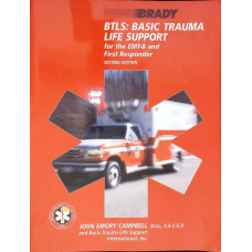 BTLS: BASIC TRAUMA LIFE SUPPORT FOR THE EMT-B AND FIRST RESPONDER