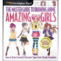 THE MASTER GUIDE TO DRAWING ANIME. AMAZING GIRLS