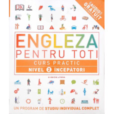 ENGLEZA PENTRU TOTI. CURS PRACTIC. NIVEL 2 INCEPATORI