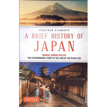 A BRIEF HISTORY OF JAPAN. SAMURAI, SHOGUN AND ZEN