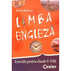 LIMBA ENGLEZA - EXERCITII PENTRU CLASELE V-VIII