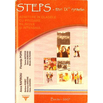 STEPS - THE IX th GRADE. ADMITERE IN CLASELE CU PREDARE BILINGVA SI INTENSIVA