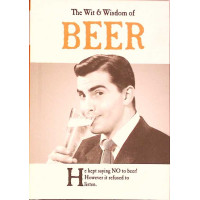 THE WIT & WISDOM OF BEER