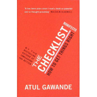 THE CHECKLIST MANIFESTO, HOW TO GET THINGS RIGHT THE CHECKLIST MANIFESTO, HOW TO GET THINGS RIGHT