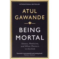 BEING MORTAL BEING MORTAL