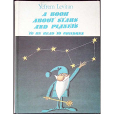 A BOOK ABOUT STARS AND PLANETS TO BE READ TO CHILDREN