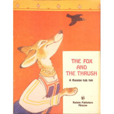 THE FOX AND THE THRUSH - A RUSSIAN FOLK TALE