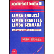 LIMBA ENGLEZA, LIMBA FRANCEZA, LIMBA GERMANA - SUBIECTELE REZOLVATE SI EXPLICATE