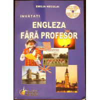 INVATATI ENGLEZA FARA PROFESOR. CURS PRACTIC (LIPSA CD)