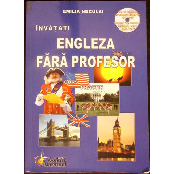INVATATI ENGLEZA FARA PROFESOR. CURS PRACTIC (LIPSA CD)