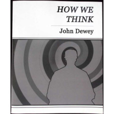 HOW WE THINK HOW WE THINK