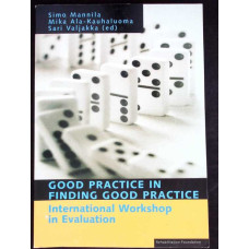 GOOD PRACTICE IN FINDING GOOD PRACTICE. INTERNATIONAL WORKSHOP IN EVALUATION