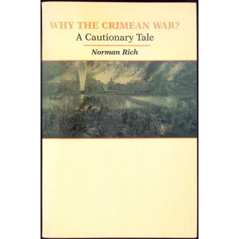 WHY THE CRIMEAN WAR? A CAUTIONARY TALE
