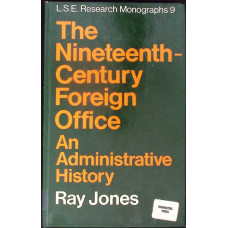 THE NINETEENTH-CENTURY FOREIGN OFFICE. AN ADMINISTRATIVE HISTORY