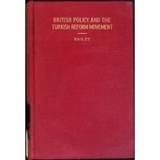 BRITISH POLICY AND THE TURKISH REFORM MOVEMENT