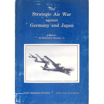 THE STRATEGIC AIR WAR AGAINST GERMANY AND JAPAN: A MEMOIR