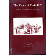 THE PEACE OF PARIS 1856. STUDIES IN WAR, DIPLOMACY AND PEACEMAKING