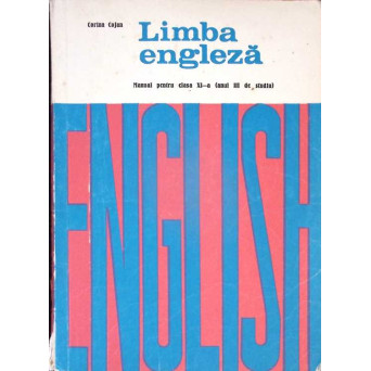 LIMBA ENGLEZA, MANUAL PENTRU CLASA A XI-A (ANUL III DE STUDIU)