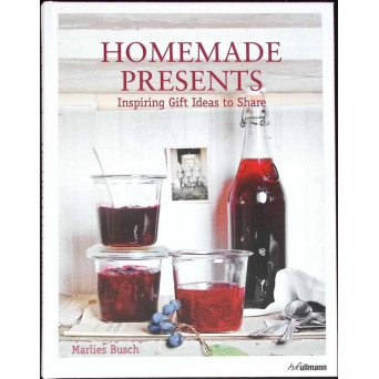 HOMEMADE PRESENTS. INSPIRING GIFT IDEAS TO SHARE