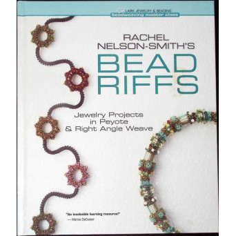 BEAD RIFFS. JEWELRY PROJECTS IN PEYOTE AND RIGHT ANGLE WEAVE