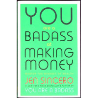 YOU ARE A BADASS AT MAKING MONEY YOU ARE A BADASS AT MAKING MONEY