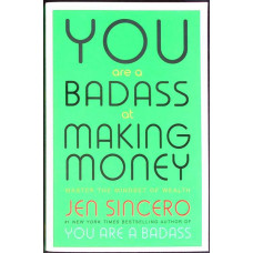 YOU ARE A BADASS AT MAKING MONEY