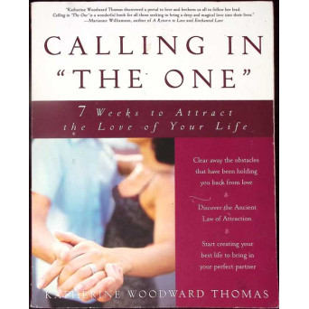 CALLING IN THE ONE. 7 WEEKS TO ATTRACT THE LOVE OF YOUR LIFE