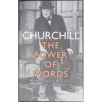 CHURCHILL: THE POWER OF WORDS CHURCHILL: THE POWER OF WORDS
