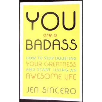 YOU ARE A BADASS