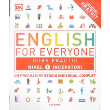 ENGLISH FOR EVERYONE. CURS PRACTIC NIVEL 1 INCEPATORI