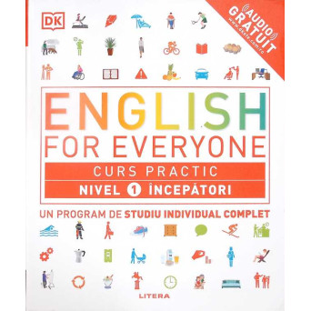 ENGLISH FOR EVERYONE. CURS PRACTIC NIVEL 1 INCEPATORI