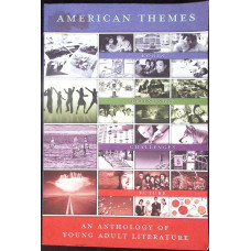 AMERICAN THEMES: AN ANTHOLOGY OF YOUNG ADULTLITERATURE