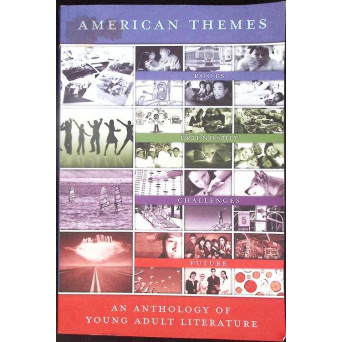 AMERICAN THEMES: AN ANTHOLOGY OF YOUNG ADULTLITERATURE