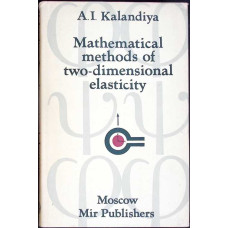 MATHEMATICAL METHODS OF TWO DIMENSIONAL ELASTICITY