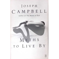 MYTHS TO LIVE BY MYTHS TO LIVE BY
