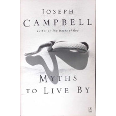 MYTHS TO LIVE BY MYTHS TO LIVE BY