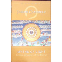 MYTHS OF LIGHT. EASTERN METAPHORS OF THE ETERNAL