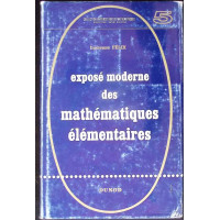 EXPOSE MODERNE DES MATHEMATIQUES ELEMENTAIRES