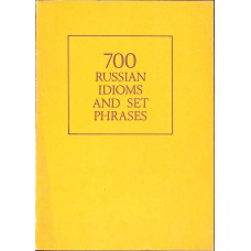 700 RUSSIAN IDIOMS AND SET PHRASES