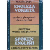 ENGLEZA VORBITA. CUVINTE SI EXPRESII DE UZ CURENT ENGLEZA VORBITA. CUVINTE SI EXPRESII DE UZ CURENT