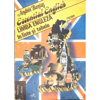LIMBA ENGLEZA IN TESTE SI TABELE. ESSENTIAL ENGLISH
