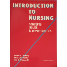 INTRODUCTION TO NURSING: CONCEPTS, ISSUES & OPPORTUNITIES