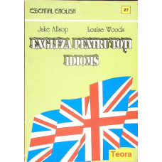 ENGLEZA PENTRU TOTI IDIOMS