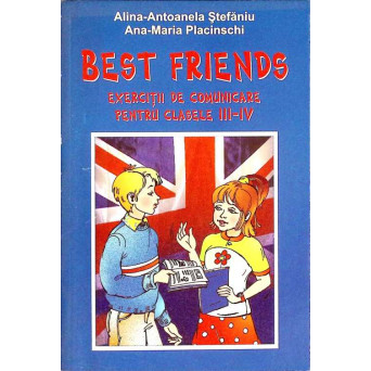 BEST FRIENDS. EXERCITII DE COMUNICARE PENTRU CLASELE III-IV