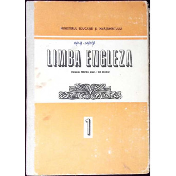 LIMBA ENGLEZA, MANUAL PENTRU ANUL I DE STUDIU
